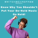 7 things you need to know before choosing your on-hold music!