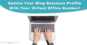 Add your new virtual landline number to your Bing business account.