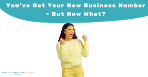 What to do once you have your new business number