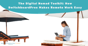 Become a digital nomad with SwitchboardFREE